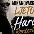 Mikanovačko ljeto: Koncert Harija Rončevića!